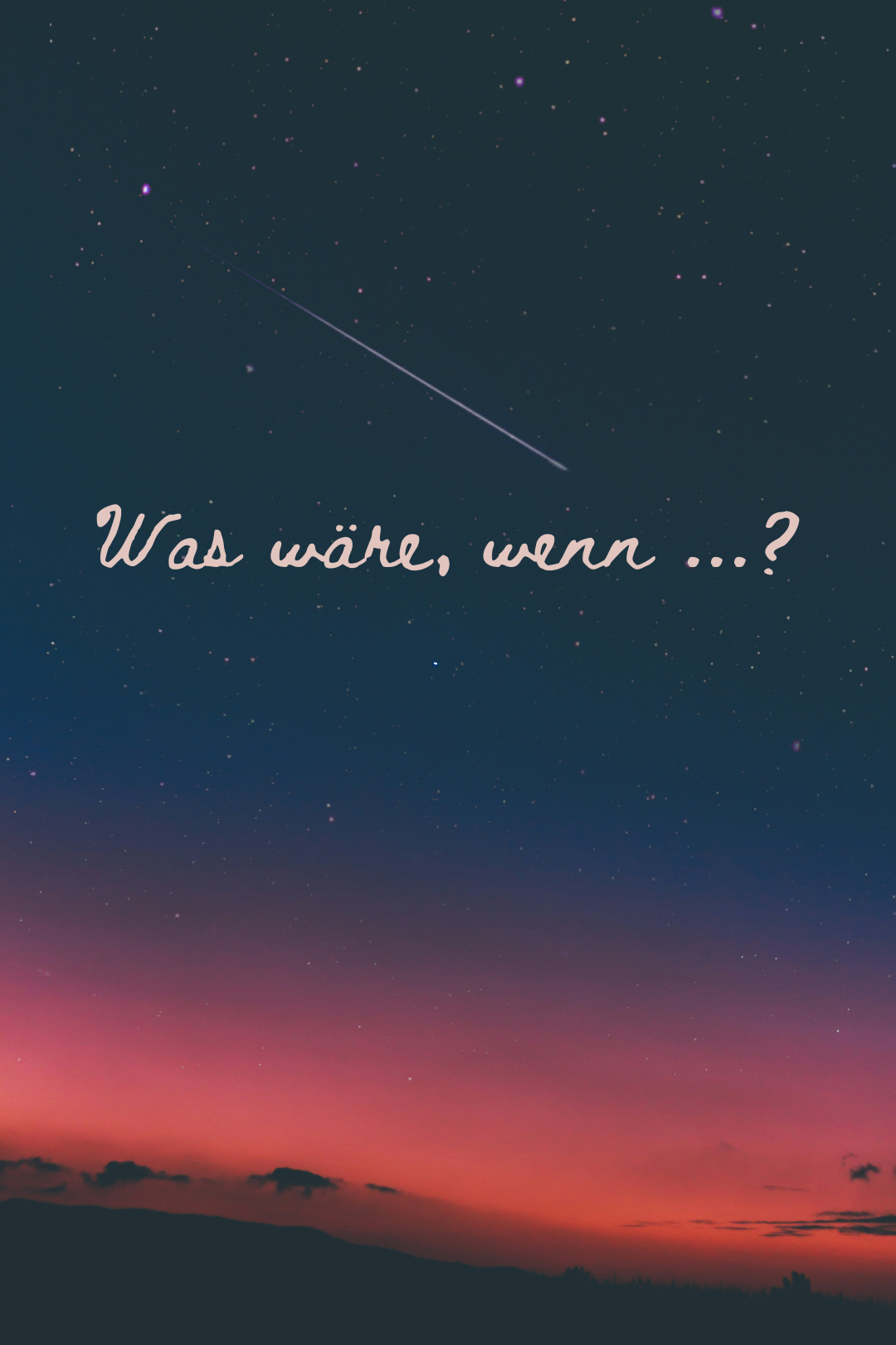 Was wäre, wenn ...?